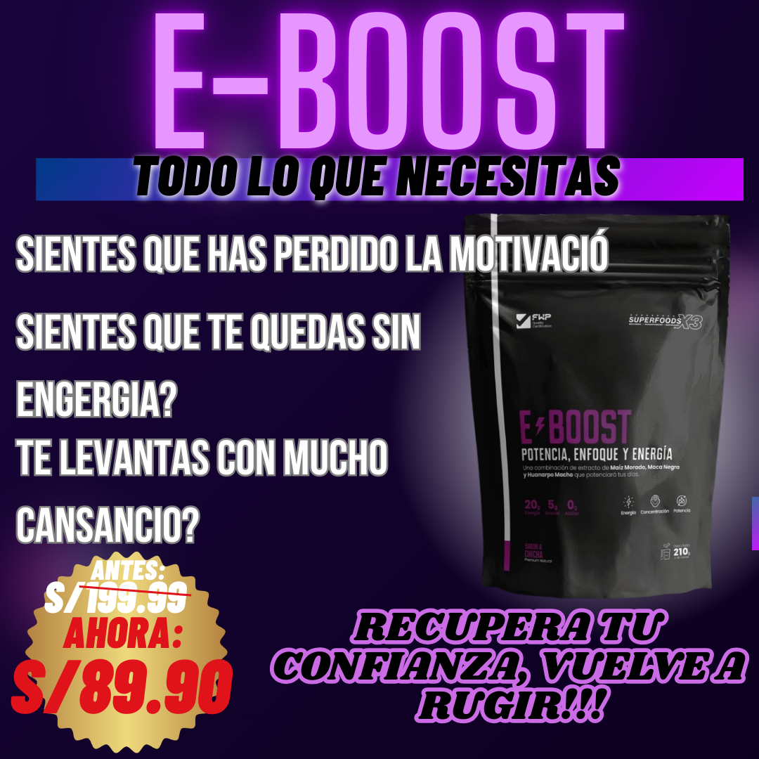 E-BOOST - EL ENERGIZANTE NATURAL QUE TE DA MÁS POTENCIA